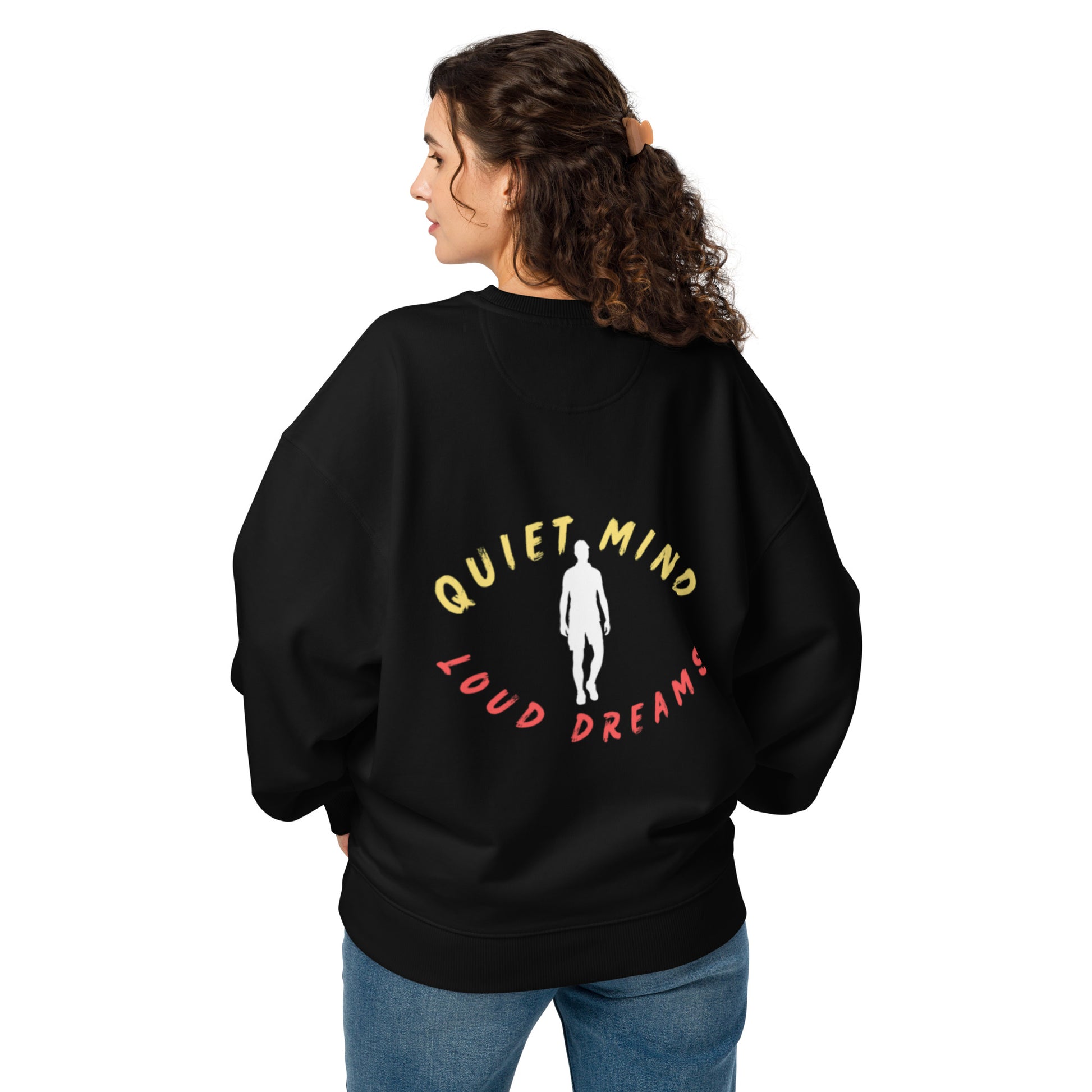 Black comfortable oversized crewneck sweatshirt by PJ Designs with Quiet Mind Loud Dreams graphic on back